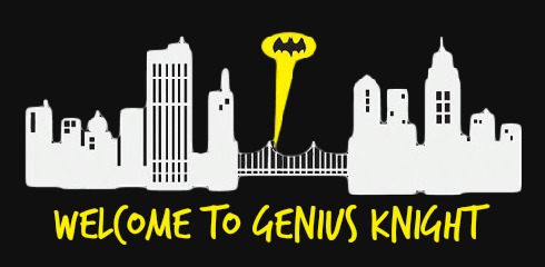 Welcome to Genius knight who lives is Gotham city with the Cape Crusader via geniusknight.com 