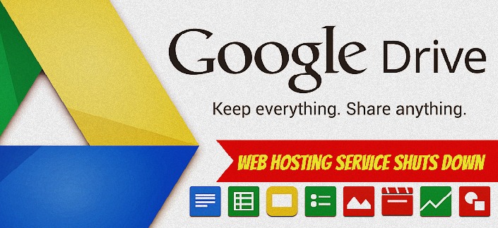 Google Shuts down Google Drive Web Hosting service - 31st August 2016 last date to back up your data